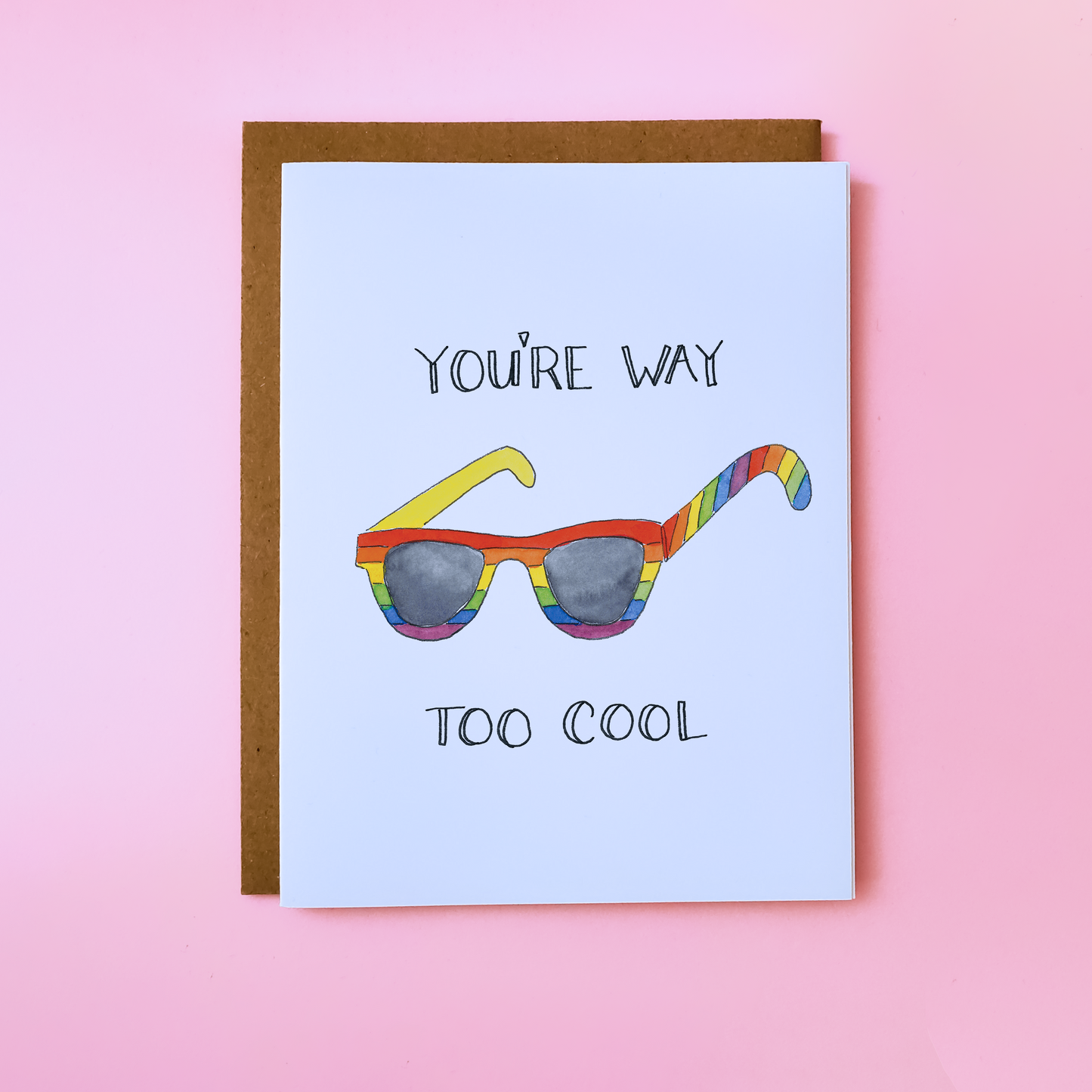 You're Way Too Cool Card
